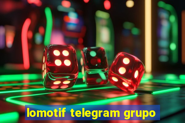 lomotif telegram grupo